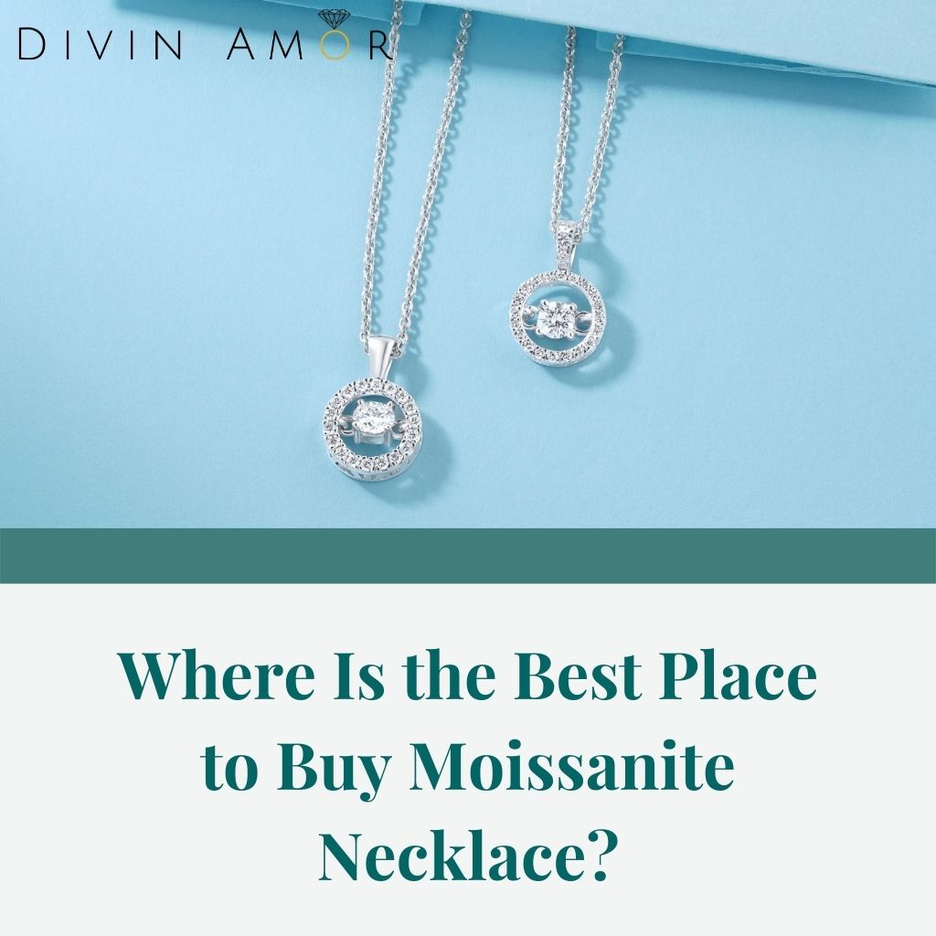 Where is the Best Place to Buy a Moissanite Necklace?